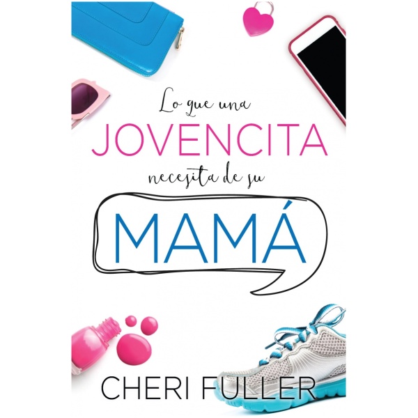 Lo que una jovencita necesita de su mamá