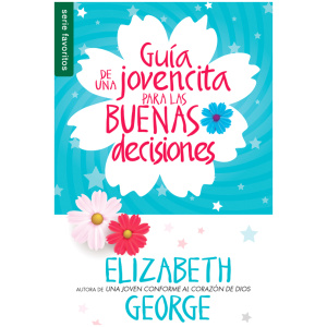 Guía de una jovencita para las buenas decisiones
