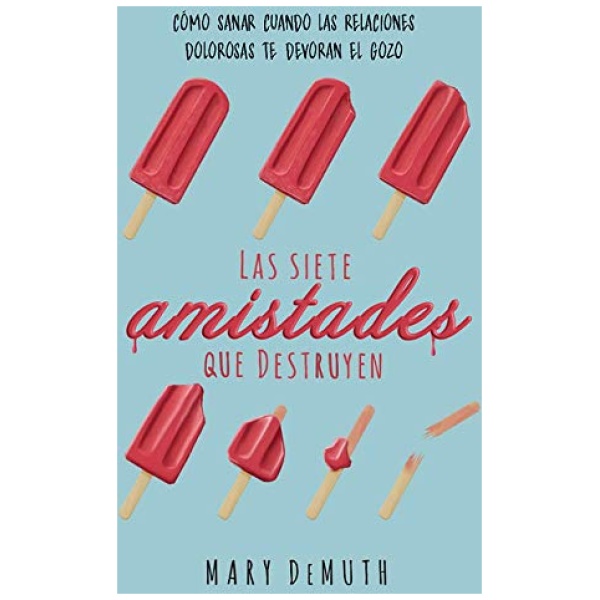 Las siete amistades que Destruyen