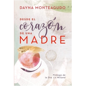 Desde El Corazón De Una Madre
