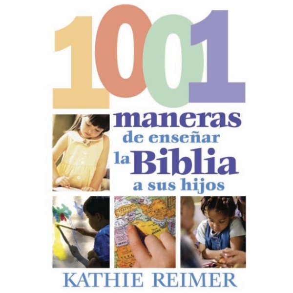 Las 1001 maneras de presentar la biblia a sus hijos