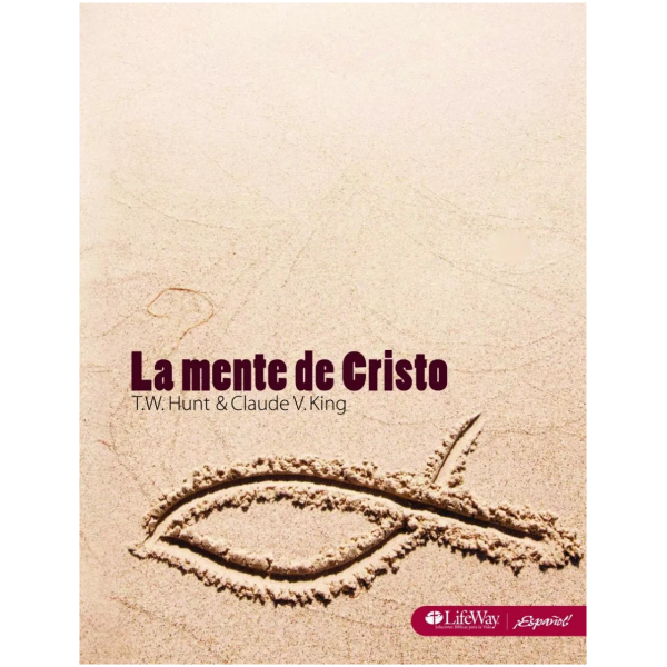 La Mente De Cristo: Libro Para El Discípulo