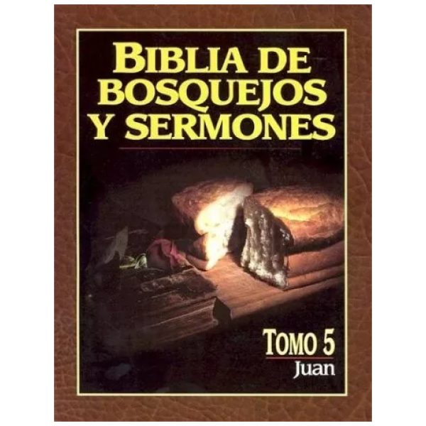 Biblia De Bosquejos Y Sermones: Juan - Tomo 5