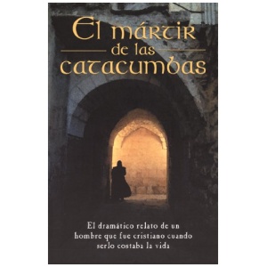El Mártir De Las Catacumbas