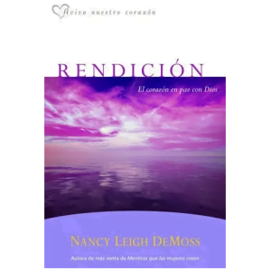 Rendición: El Corazón En Paz Con Dios