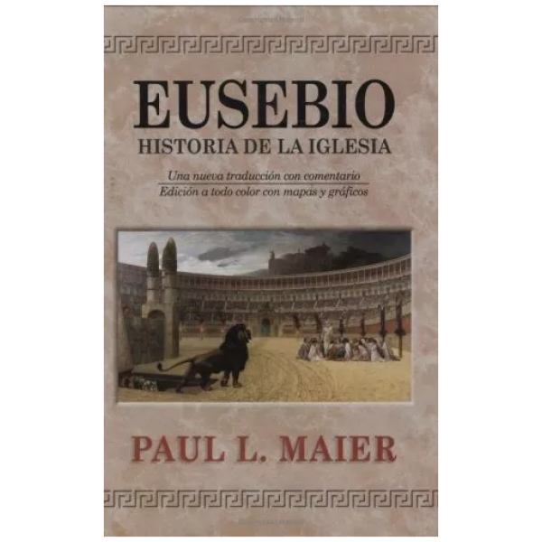 Eusebio: La Historia De La Iglesia
