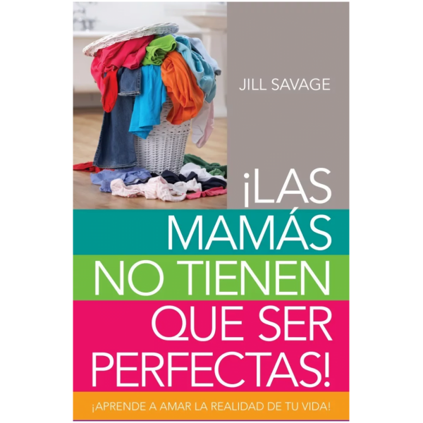 ¡Las mamás no tienen que ser perfectas!