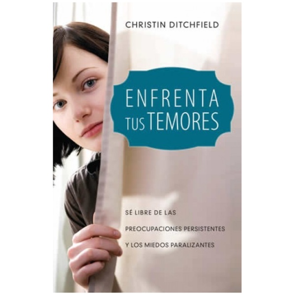 ENFRENTA TUS TEMORES