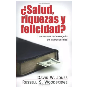 Salud, Riquezas Y Felicidad?: Los Errores Del Evangelio...