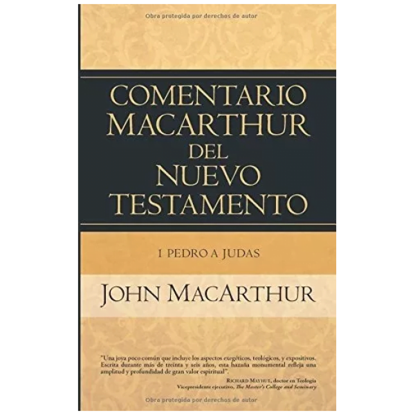 Comentario Macarthur Del Nuevo Testamento: 1 Pedro A Judas