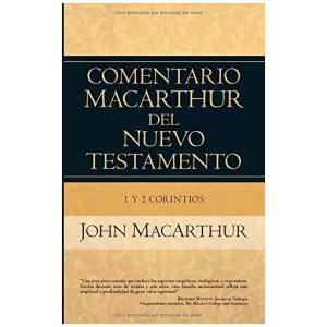 Comentario Macarthur Del Nuevo Testamento: 1 Y 2 Corintios