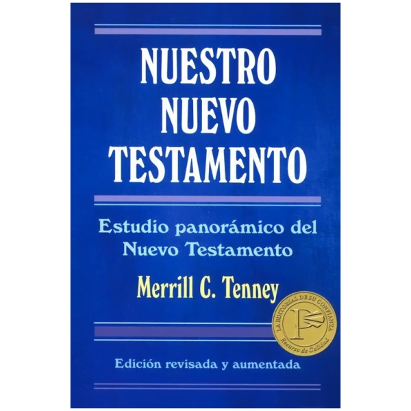 Nuestro Nuevo Testamento: Estudio Panorámico Del Nuevo...