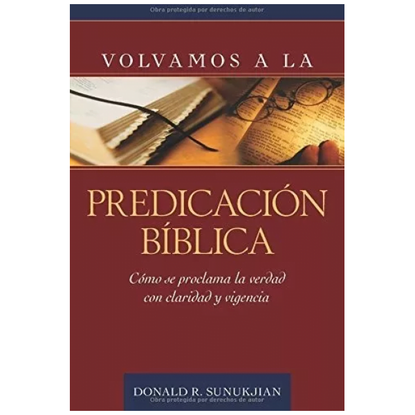 Volvamos A La Predicación Bíblica