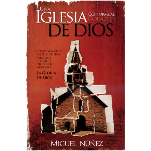 Una Iglesia Conforme Al Corazón De Dios