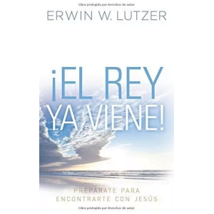 El Rey Ya Viene!: Prepárate Para Encontrarte Con Jesús