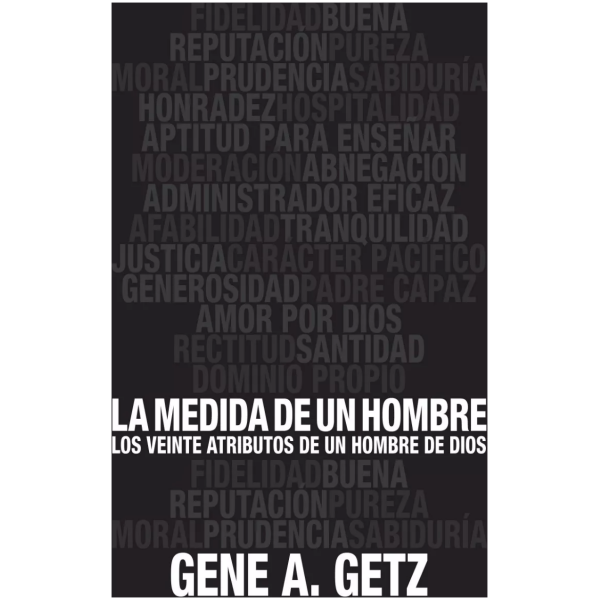La Medida De Un Hombre: Los Veinte Atributos De Un Hombre...