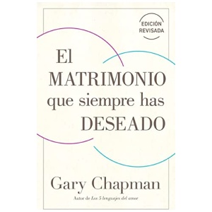 El Matrimonio Que Siempre Has Deseado