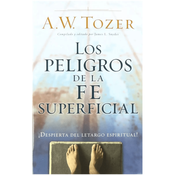 Los Peligros De La Fe Superficial