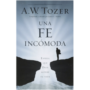 Una Fe Incómoda: Espera Que Dios Altere Tu Vida