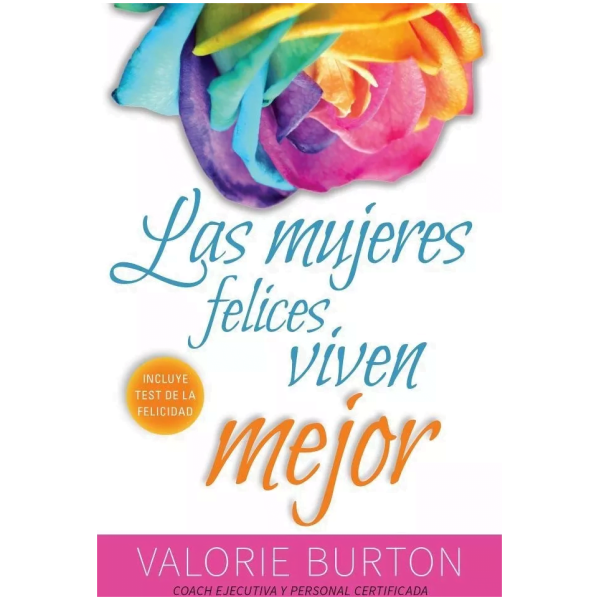 Las Mujeres Felices Viven Mejor