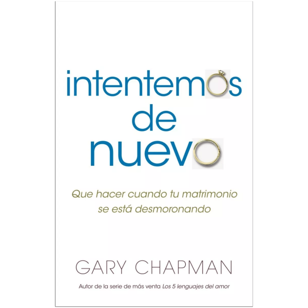 Intentemos De Nuevo: Que Hacer Cuando Tu Matrimonio Se...