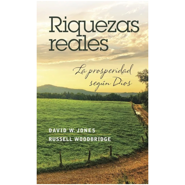 Riquezas Reales: La Prosperidad Según Dios