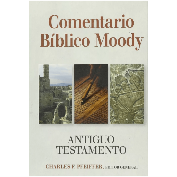 Comentario Bíblico Moody: Antiguo Testamento