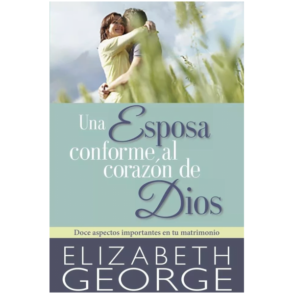 Una Esposa Conforme Al Corazón De Dios