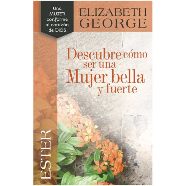 Descubre Cómo Ser Una Mujer Bella Y Fuerte; Ester