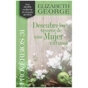 Proverbios 31: Descubre Los Tesoros De Una Mujer Virtuosa