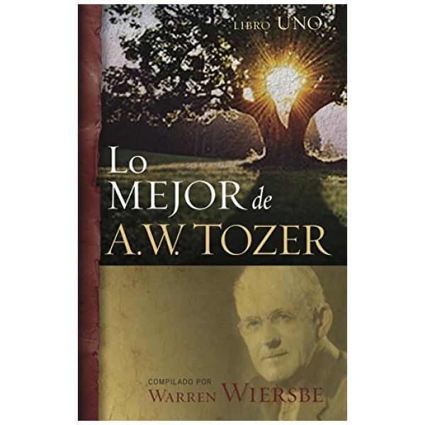 Lo mejor de A.W. Tozer, Libro 1