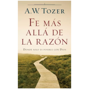 Fe Más Allá De La Razón