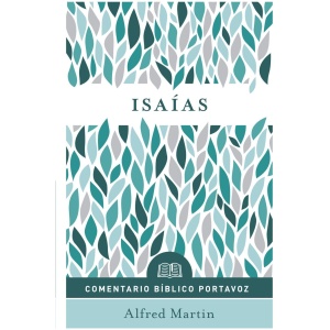 Isaías: Comentario bíblico Portavoz