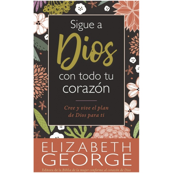 Sigue a Dios con todo tu corazón