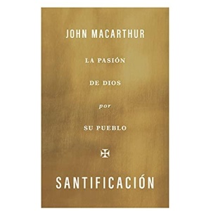 Santificación: La Pasión de Dios Por Su Pueblo