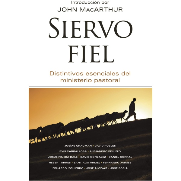 Siervo Fiel: Distintivos Esenciales del Ministerio Pastoral