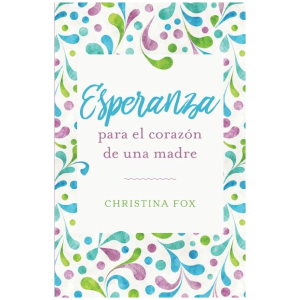 Esperanza Para El Corazón De Una Madre