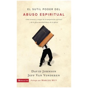 El Sutil Poder Del Abuso Espiritual