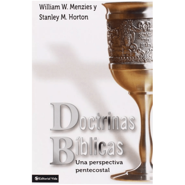 Doctrinas Bíblicas: Una Perspectiva Pentecostal