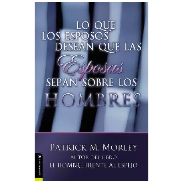Lo Que Los Esposos Desean Que Su Esposa Sepan Sobre Los...