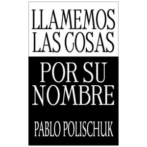 Llamemos las Cosas Por Su Nombre