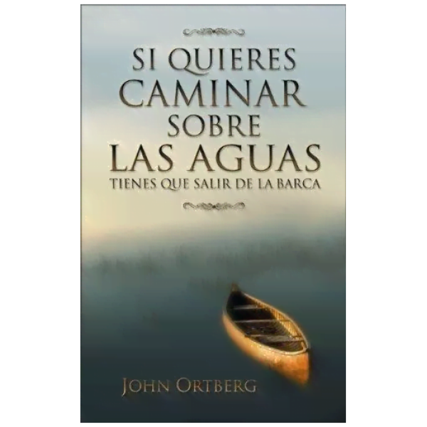 Si Quieres Caminas Sobre Las Aguas