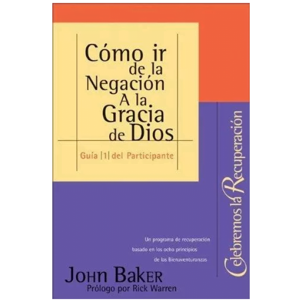 Cómo Ir De La Negación A La Gracia De Dios (guía #1)