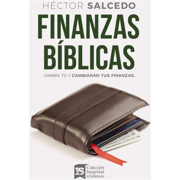 Finanzas Bíblicas: Para Cambiar Tus Finanzas, Debes Cambiar Tú