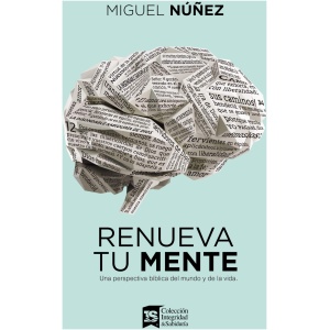 Renueva Tu Mente: Y Transforma Tu Vida