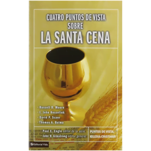 Cuatro Puntos De Vista Sobre La Santa Cena
