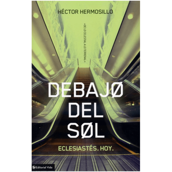 Debajo Del Sol: Eclesiastés. Hoy.