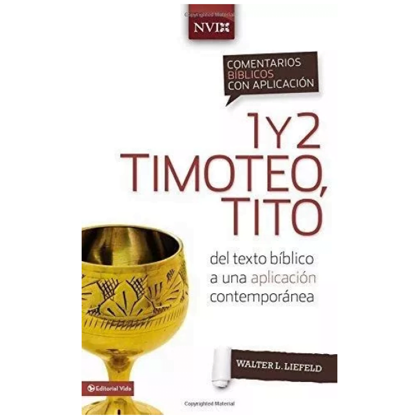 Comentario Bíblico Con Aplicación, Nvi 1 Y 2 Timoteo, Tito