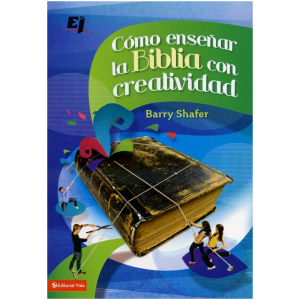 Como Enseñar La Biblia Con Creatividad