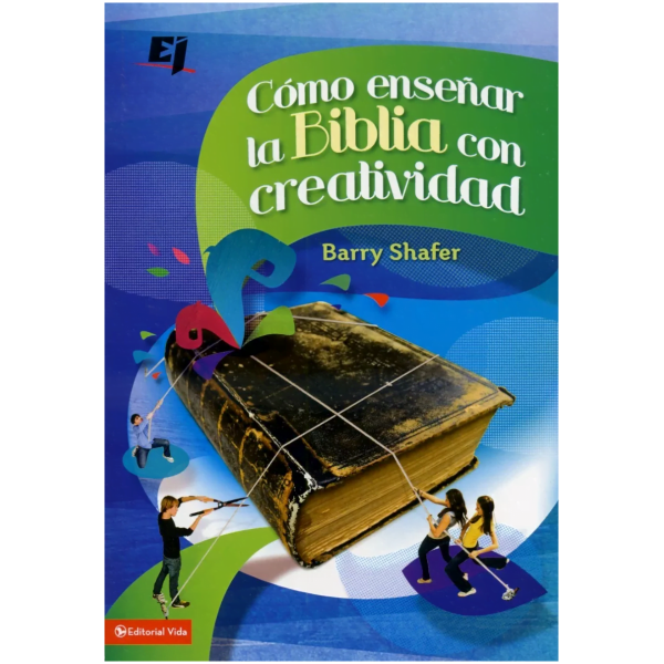 Como Enseñar La Biblia Con Creatividad